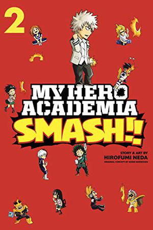 My Hero Academia: Smash!!, Vol. 2 by Hirofumi Neda, Kohei Horikoshi
