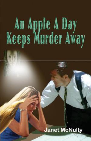 An Apple A Day Keeps Murder Away by Janet McNulty
