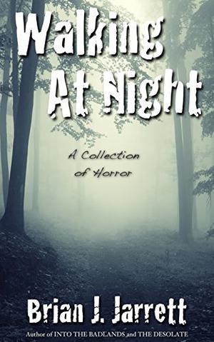 Walking At Night by Brian J. Jarrett