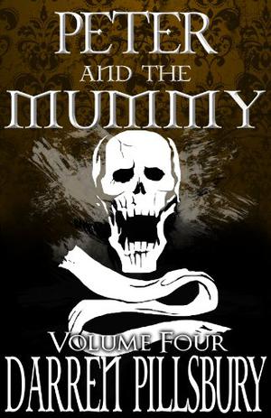 Peter And The Mummy (Peter and the Monsters #14-16)