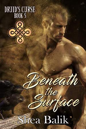 Beneath the Surface (Druid's Curse #5)