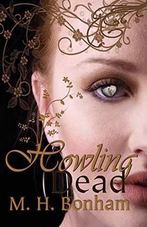Howling Dead by M.H. Bonham