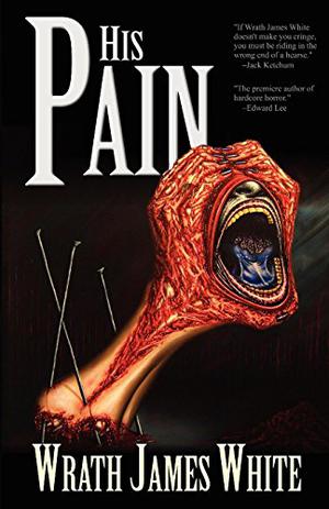 His Pain by Wrath James White