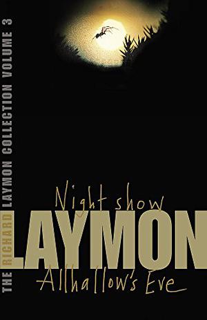 The Richard Laymon Collection, Volume 3: Night Show / Allhallow's Eve (Richard Laymon Collection #3)
