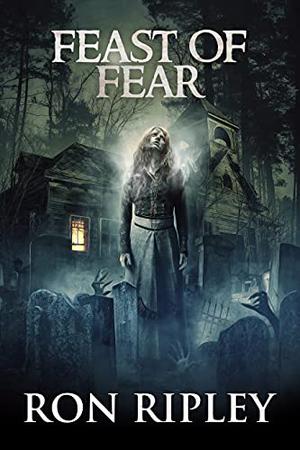 Feast of Fear by Ron Ripley