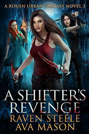 A Shifter's Revenge (Rouen Chronicles #3)
