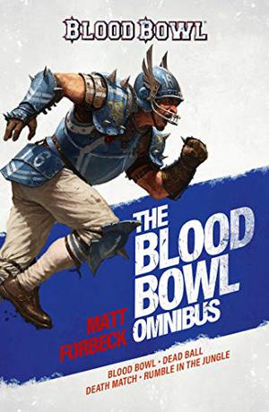 The Blood Bowl Omnibus (Blood Bowl #1-3)