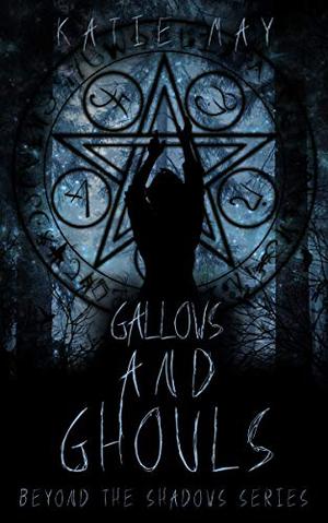 Gallows and Ghouls by Katie May