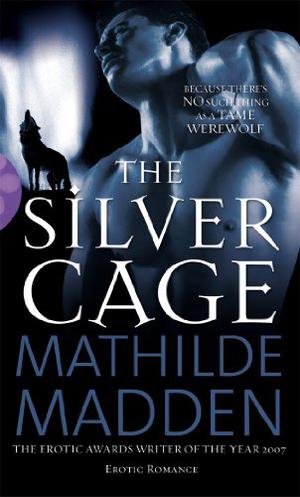 The Silver Cage by Mathilde Madden