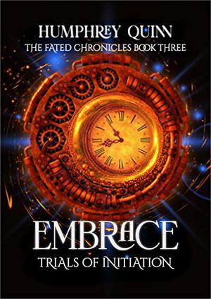 Embrace, Book Three in the Fated Saga Fantasy Series by Rachel M. Humphrey-D'aigle