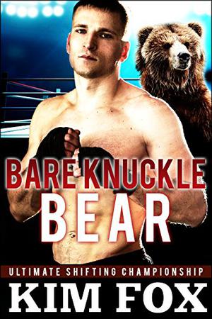 Bare Knuckle Bear (Ultimate Shifting Championship #1)