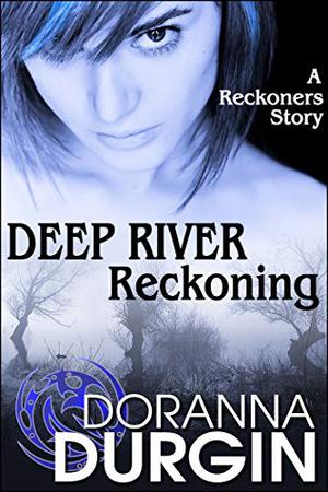 Deep River Reckoning by Doranna Durgin