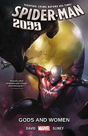 Spider-Man 2099 Vol. 4: Gods And Women (Spider-Man 2099 2014-2017 Collected Editions #4)