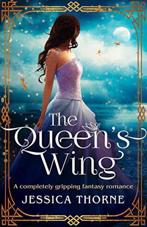 The Queen's Wing by Jessica Thorne