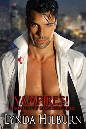 Vampires! A Bundle of Bloodsuckers by Lynda Hilburn