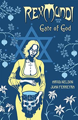 Rex Mundi, Vol. 6: Gate of God (Rex Mundi #6)