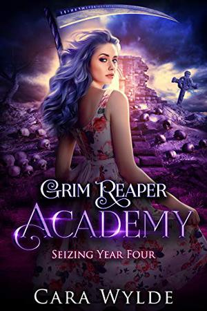 Seizing Year Four (Grim Reaper Academy #4)