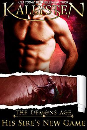 His Sire's New Game (The Demons Age #5)
