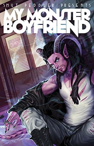 Smut Peddler Presents: My Monster Boyfriend by C. Spike Trotman, Skoptsy, Matt Sheridan, Abby Lehrke, Nechama Frier, Dechanique, Leia Weathington, B. Sabo, Amanda Lafrenais, Scart-T, Savannah Horrocks, E.K. Weaver, Jess Fink, Shari Hes, Gail Simone, Trudy Cooper, Otava Heikkilä