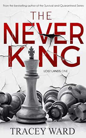 The Never King by Tracey Ward