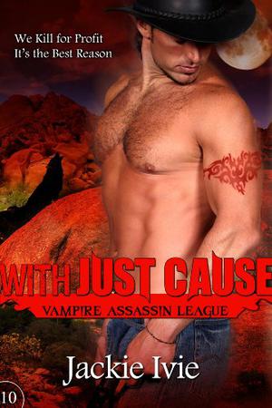 With Just Cause (Vampire Assassin League #10)