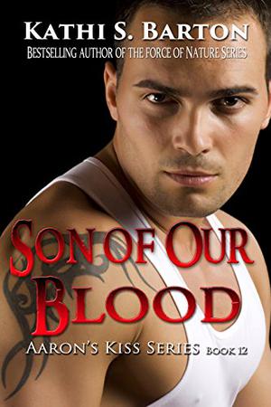 Son of Our Blood (Aaron's Kiss #12)