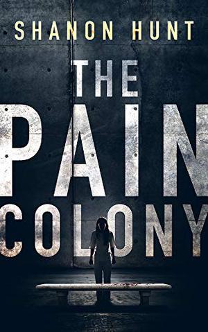 The Pain Colony (The Colony #1)