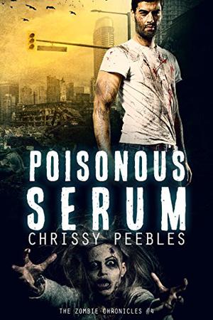 Poisonous Serum (The Zombie Chronicles #4)