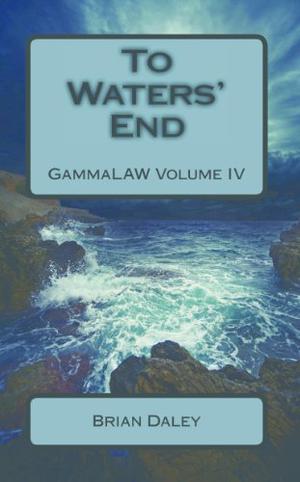 To Waters' End (GammaLAW #4)