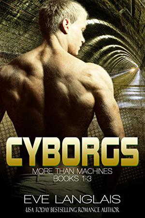 Cyborgs: More Than Machines by Eve Langlais