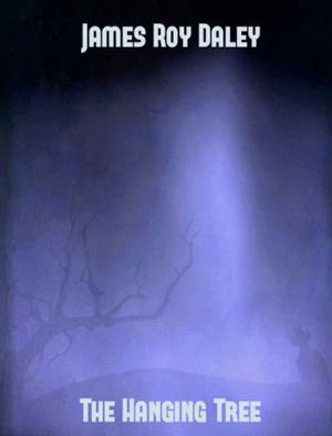 The Hanging Tree by James Roy Daley