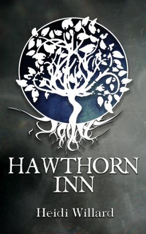Hawthorn Inn by Heidi Willard