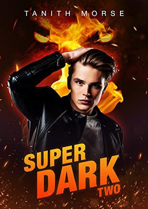 Super Dark 2 by Tanith Morse