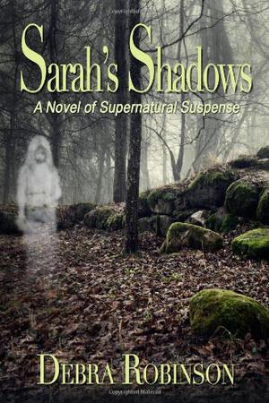 Sarah's Shadows by Debra Robinson