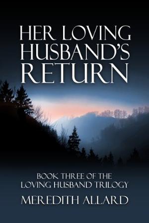 Her Loving Husband's Return by Meredith Allard