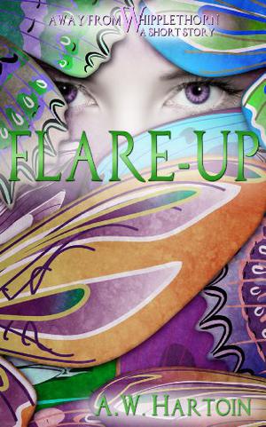 Flare-up (Away From Whipplethorn #0.5)