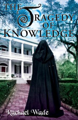 The Tragedy of Knowledge (The Resistance Trilogy #3)