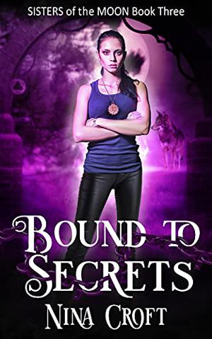 Bound to Secrets by Nina Croft