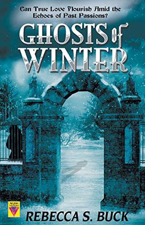 Ghosts of Winter by Rebecca S. Buck