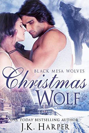 Christmas Wolf: a Black Mesa Wolves holiday novella (Black Mesa Wolves #4.5)