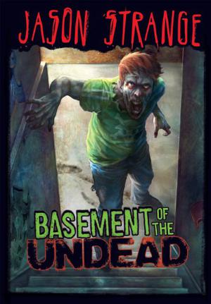 Basement of the Undead by Jason Strange