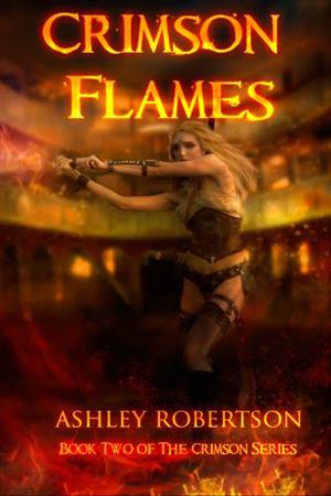 Crimson Flames by Ashley Robertson