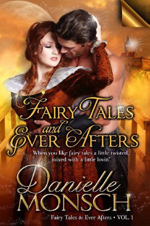 Fairy Tales and Ever Afters, Volume One (Fairy Tales & Ever Afters #1-3)