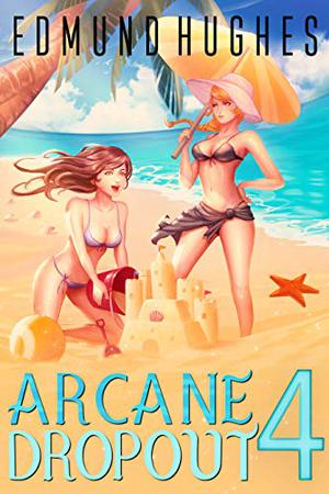 Arcane Dropout 4 (Arcane Dropout #4)
