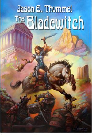The Bladewitch by Jason E. Thummel