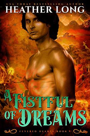 A Fistful of Dreams (Fevered Hearts #4)