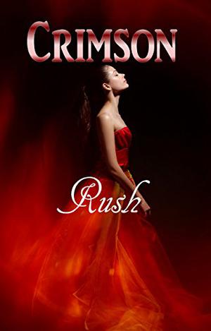 Crimson Rush Volumes 1 -3 by Lorraine Kennedy