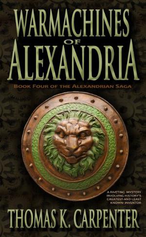 Warmachines of Alexandria (Alexandrian Saga #4)
