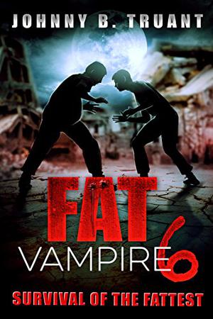 Survival of the Fattest (Fat Vampire #6)