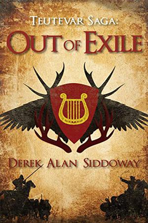 Out of Exile by Derek Alan Siddoway